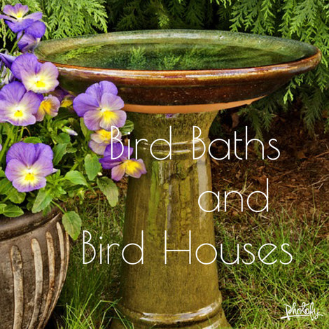 Bird Baths &amp; Bird Houses