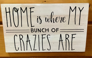 Home is where My bunch of crazies are sign
