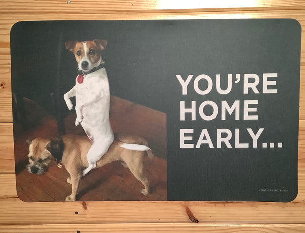 You’re home early doormat