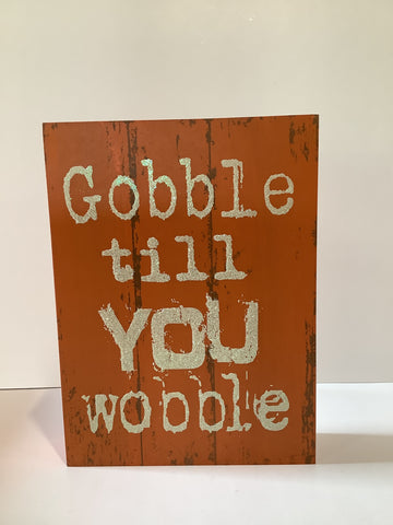 Gobble till you wobble